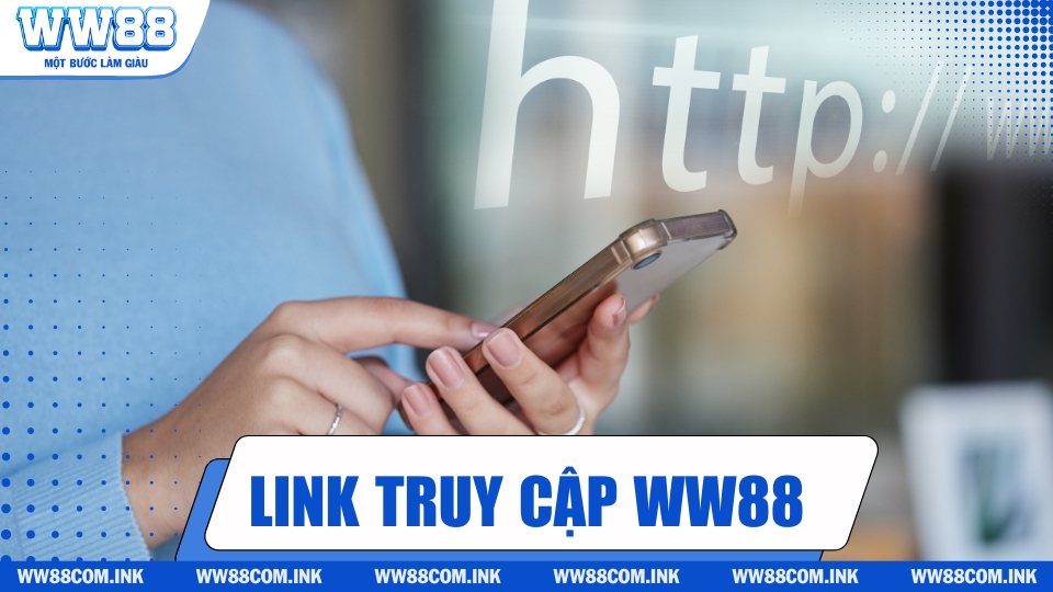 Link truy cập Ww88 giúp bạn vào website